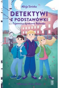 Tajemnica dyrektora B�benka. Detektywi z podstaw�wki. Tom 1