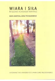Wiara i si�a. Religijno�� w procesach koherencji