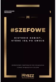 #SZEFOWE. Historie kobiet, kt�re id� po swoje