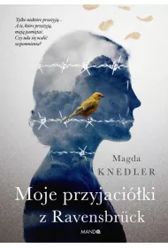 Moje przyjaciki z Ravensbrck. Wielkie Litery