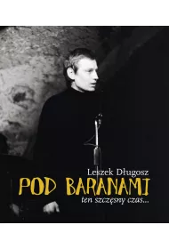 Pod Baranami. Ten szcz�sny czas&hellip;