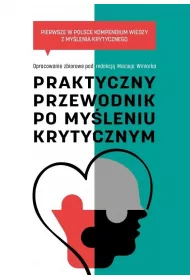 Praktyczny przewodnik po my�leniu krytycznym..