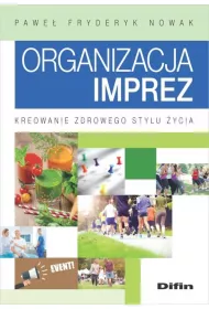Organizacja imprez. Kreowanie zdrowego stylu �ycia