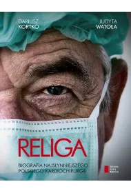 Religa. Biografia najs�ynniejszego polskiego kardiochirurga