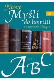 Nowe my�li do homilii na nied. i �wi�ta. Rok A,B,C