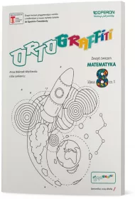Ortograffiti. Matematyka 8. Zeszyt �wicze� 1. Szko�a podstawowa