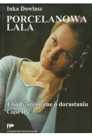 Porcelanowa lala. Etiudy sceniczne o dorastaniu 2