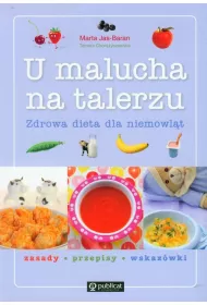 U malucha na talerzu. Zdrowa dieta dla niemowl�t