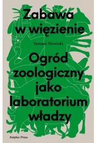 Zabawa w wizienie Ogrd zoologiczny jako laboratorium wadzy