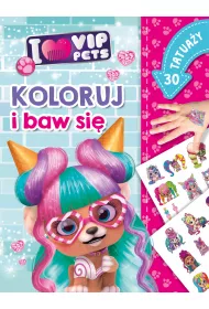 Koloruj i baw si�. 30 tatua�y. I love VIP Pets