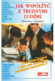 Jak wsp�y� z trudnymi lud�mi