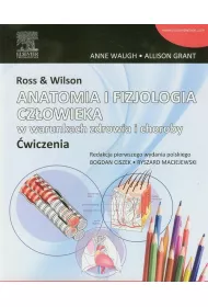 Ross & Wilson. Anatomia i fizjologia czowieka w warunkach zdrowia i choroby. wiczenia