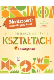 Montessori: sam odkrywaj �wiat. Moja pierwsza ksi��ka o kszta�tach