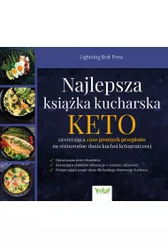 Najlepsza ksi��ka kucharska KETO zawieraj�ca 1500 prostych przepis�w na r�norodne dania kuchni ketogenicznej
