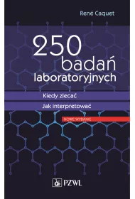 250 bada� laboratoryjnych. Kiedy zleca�, jak interpretowa�