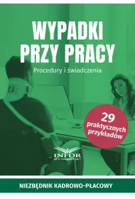 Wypadki przy pracy. Procedury i �wiadczenia