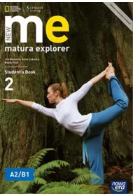 New Matura Explorer. Cz�� 2. Podr�cznik do j�zyka angielskiego dla szk� ponadgimnazjalnych. Zakres podstawowy i rozszerzony