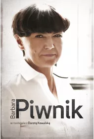 Barbara Piwnik w rozmowie z Dorot� Kowalsk�