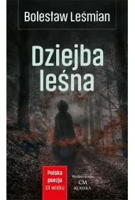 Polska Poezja XX wieku. Dziejba Le�na
