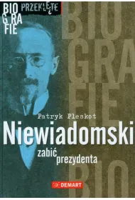 Niewiadomski. Zabi� prezydenta