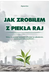 Jak zrobi�em z piek�a raj