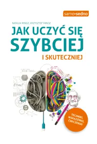 Jak uczy� si� szybciej i skuteczniej. Techniki, wskaz�wki, �wiczenia!