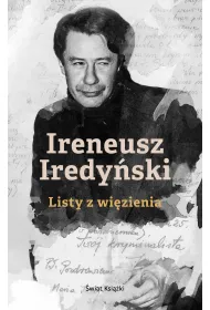 IRENEUSZ IREDY�SKI. Listy z wi�zienia