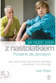 Jak radzi� sobie z nastolatkiem poradnik dla doros�ych