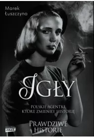 Ig�y. Polskie agentki, kt�re zmieni�y histori�