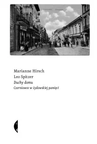 Duchy domu. Czerniowce w �ydowskiej pami�ci