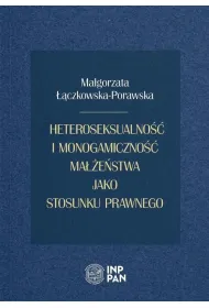 Heteroseksualno�� i monogamiczno�� ma��e�stwa jako stosunku prawnego