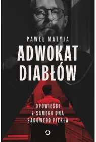 Adwokat diab��w. Opowie�ci z samego dna s�dowego piek�a