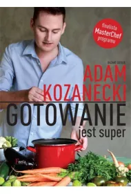 Gotowanie jest super * *