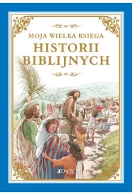Moja wielka ksi�ga historii biblijnych wyd. 2015