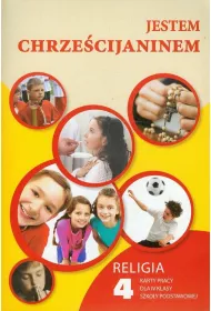 Jestem Chrze�cijaninem. Karty pracy do religii do 4 klasy szko�y podstawowej