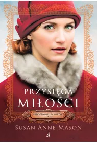 Przysi�ga mi�o�ci. Mie� odwag�, by marzy�. Tom 3