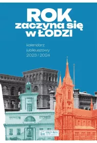 Rok zaczyna si w odzi - Kalendarz jubileuszowy
