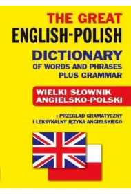 The Great English-Polish Dictionary of Words and Phrases plus Grammar