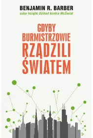Gdyby burmistrzowie rzdzili wiatem
