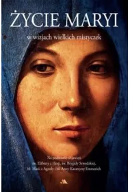 �ycie Maryi w wizjach wielkich mistyczek