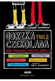 Nowe opowiadania o wanych sprawach. Gorzka czekolada. Tom 2