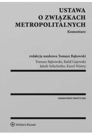 Ustawa o zwi�zkach metropolitalnych Komentarz