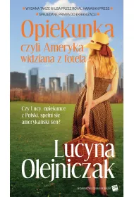 Opiekunka, czyli Ameryka widziana z fotela