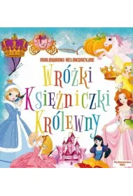 Wr�ki, ksi�niczki, kr�lewny. Malowanki relaksacyjne