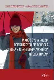 Jako�� �ycia rodzin opiekuj�cych si� doros�� osob� z niepe�nosprawno�ci� intelektualn�