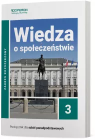 Wiedza o spoeczestwie 3. Zakres rozszerzony. Podrcznik dla szk ponadpodstawowych