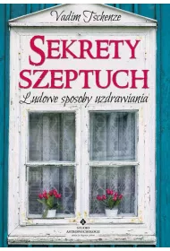 eBook Sekrety szeptuch. Ludowe sposoby uzdrawiania pdf mobi epub