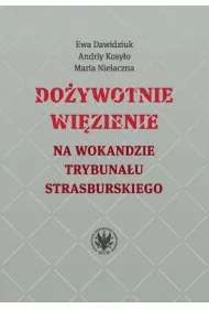 Do�ywotnie wi�zienie na wokandzie Trybuna�u Strasburskiego
