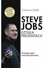 Steve Jobs. Sztuka prezentacji. Jak �wietnie wypa�� przed ka�d� publiczno�ci�