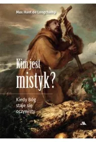 Kim jest mistyk? Kiedy B�g staje si� oczywisty